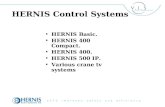 C C T V i m p r o v e s s a f e t y a n d e f f i c i e n c y HERNIS Control Systems HERNIS Basic. HERNIS 400 Compact. HERNIS 400. HERNIS 500 IP. Various.