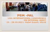 PEM -PAL 13th INTERNATIONAL CONFERENCE ON INTERNAL AUDIT 25 - 29.10.2011, Hotel Granit, Ohrid.