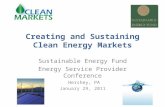 Creating and Sustaining Clean Energy Markets Sustainable Energy Fund Energy Service Provider Conference Hershey, PA January 29, 2011.