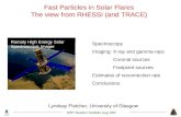 Lyndsay Fletcher, University of Glasgow Ramaty High Energy Solar Spectroscopic Imager Fast Particles in Solar Flares The view from RHESSI (and TRACE) MRT.