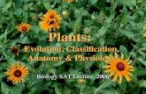Plants: Evolution, Classification, Anatomy & Physiology Biology SAT Lecture, 2006.