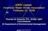 We Protect Hoosiers and Our Environment IDEM Update American Water Works Association February 21, 2008 Thomas W. Easterly, P.E., BCEE, QEP Commissioner.