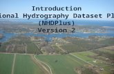 Introduction National Hydrography Dataset Plus (NHDPlus) Version 2.