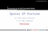 1 Spices Of Fortune All India Spices Conference 7 th Oct 2006, Bangalore  A presentation by the IL&FS Commodities Division Chillies.