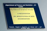 Department of Census and Statistics – Sri Lanka A PRESENTATION ON MODIFICATION OF DATA DISSEMINATION ON MODIFICATION OF DATA DISSEMINATION Tianjin, People’s.