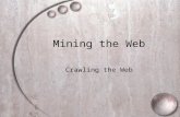 Mining the Web Crawling the Web. Mining the Web2 Schedule  Search engine requirements  Components overview  Specific modules: the crawler  Purpose.