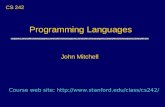 Programming Languages John Mitchell CS 242 Course web site: