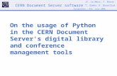 CERN Document Server software JY. Le Meur; T. Baron T. Simko; D. Bourillot Europython – 4th July 2006 On the usage of Python in the CERN Document Server's.