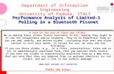 Department of Information Engineering University of Padova, ITALY Performance Analysis of Limited–1 Polling in a Bluetooth Piconet A note on the use of.