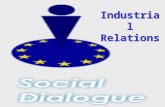 Industrial Relations. Social Policy Agenda Open Method of Coordination Employment Social protection European Social Funds European Social Dialogue Legislation.