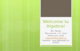 Welcome to Algebra! Ms. Banas Plan period – 2 nd hour Phone ext. 2242 clbanas@munster.us Remind – text @8cbbd3 to 81010.