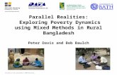 Parallel Realities: Exploring Poverty Dynamics using Mixed Methods in Rural Bangladesh Peter Davis and Bob Baulch All photos in this presentation © 2008.