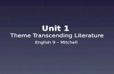 Unit 1 Theme Transcending Literature English 9 – Mitchell.