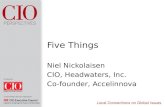 Five Things Niel Nickolaisen CIO, Headwaters, Inc. Co-founder, Accelinnova.