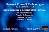 Network Firewall Technologies By: David W Chadwick Implementing a Distributed Firewall By: Sotiris Ioannidis Angelos D. Keromytis Steve M. Bellovin Jonathan.
