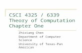 CSCI 4325 / 6339 Theory of Computation Chapter One Zhixiang Chen Department of Computer Science University of Texas-Pan American.