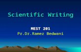 Scientific Writing MEST 201 Pr.Dr.Ramez Bedwani. Outcomes: By the end of this lecture, the student will be able to Know definition, uses and types of.