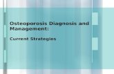 Osteoporosis Diagnosis and Management: Current Strategies.