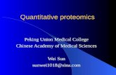 Quantitative proteomics Peking Union Medical College Chinese Academy of Medical Sciences Wei Sun sunwei1018@sina.com.