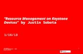 TI Confidential – NDA Restrictions 10/8/20151 “Resource Management on Keystone Devices" by Justin Sobota 1/16/13.