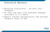 Practical Matters Workshop Evaluations – We want your feedback! An IEEE.org main site workshop webpage available in 2-3 weeks Report teacher presentations.