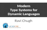 Modern Type Systems for Dynamic Languages Ravi Chugh.
