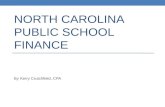 NORTH CAROLINA PUBLIC SCHOOL FINANCE By Kerry Crutchfield, CPA.