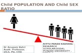Child POPULATION AND Child SEX RATIO. Child population in India 2  Total population 1,21,05,69,573  Males 62,31,21,843  Females 58,74,47,730  Child.