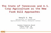 APCA The State of Tennessee and U.S. Crop Agriculture as the New Farm Bill Approaches Daryll E. Ray University of Tennessee Agricultural Policy Analysis.