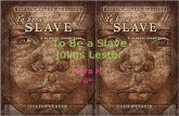 To Be a Slave Julius Lester Sara H. 6 th. Context Clues WordSentence Correct Dictionary Definition servitude They who were held as slaves looked upon.