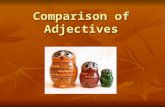 Comparison of Adjectives. There are two comparison degrees of adjectives: comparative and superlative. PositiveComparativeSuperlative bigbigger the biggest.