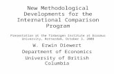 New Methodological Developments for the International Comparison Program Presentation at the Tinbergen Institute at Erasmus University, Rotterdam, October.