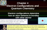 Back ©Bires, 2002 Slide 1 ©Bires, 2004 Chapter 4 Electron Configurations and Quantum Chemistry Electron configurations determine how an atom behaves in.