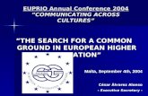 EUPRIO Annual Conference 2004 ”COMMUNICATING ACROSS CULTURES” ”THE SEARCH FOR A COMMON GROUND IN EUROPEAN HIGHER EDUCATION” Malta, September 4th, 2004.