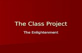 The Class Project The Enlightenment. Instructions Please research your assigned person of the Enlightenment Period Please research your assigned person.