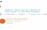 Students’ agency and the creation of third spaces in classroom dialogues A. Rajala, K. Kumpulainen, L. Lipponen,, A. Rainio, and J. Hilppö Learning Bridges.