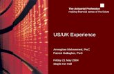 US/UK Experience Armoghan Mohammed, PwC Patrick Gallagher, PwC Friday 21 May 2004 Staple Inn Hall.