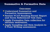 Summative & Formative Data Outcomes Understand Summative and Formative Assessments. Understand Summative and Formative Assessments. Review FCAT Reading.