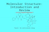 Molecular Structure: Introduction and Review Lecture Supplement page 3 Taxol: An anticancer drug.