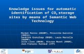 Knowledge issues for automatic identification of CO 2 storage sites by means of Semantic Web Technology Michel Perrin (ENSMP), Priscille Durville (INRIA),