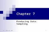 Ch.7: March 02, 2004 1 Chapter 7 Producing Data: Sampling.