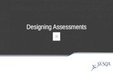 Designing Assessments Cover all the sub-skills of a single Assessment Standard, or Group sub-skills from different Assessment Standards or Outcomes or.