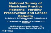 National Survey of Physicians Practice Patterns: Fertility Preservation and Cancer Patients G. Quinn, S. T. Vadaparampil, P. Jacobsen, J. Lee, J. Lancaster,