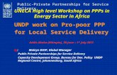 Public-Private Partnerships for Service Delivery UNECA High level Workshop on PPPs in Energy Sector in Africa UNDP work on Pro-poor PPP for Local Service.