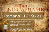 Romans 12:9-21 A CD of this message will be available (free of charge) immediately following today’s Bible study. This message will be available via podcast.
