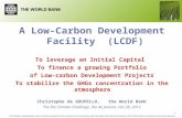 1 A Low-Carbon Development Facility (LCDF) To leverage an Initial Capital To finance a growing Portfolio of Low-carbon Development Projects To stabilize.