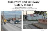 Roadway and Bikeway Safety Issues by Fred Oswald, MS, PE League Cycling Instructor, Bicycle commuter   © Fred Oswald,