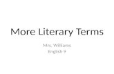 More Literary Terms Mrs. Williams English 9. Paradox- A statement or situation containing apparently contradictory or incompatible elements but expresses.