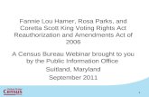 11 Fannie Lou Hamer, Rosa Parks, and Coretta Scott King Voting Rights Act Reauthorization and Amendments Act of 2006 A Census Bureau Webinar brought to.