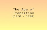 The Age of Transition (1760 – 1798). A new sensibility: ROMANTICISM Reaction against the faith in reason of the Augustan Age Classical features Early.
